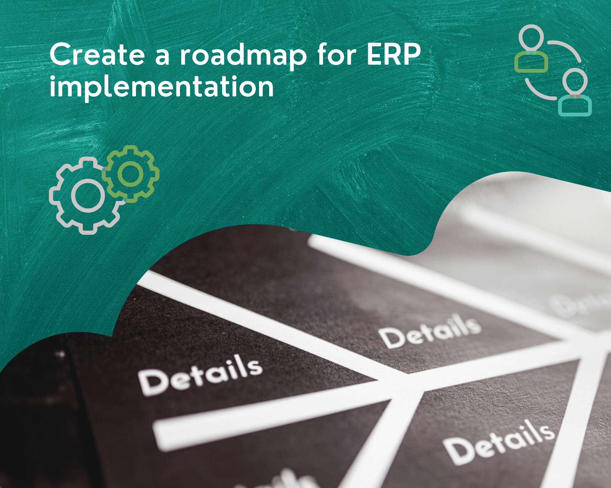 Create a roadmap for ERP implementation