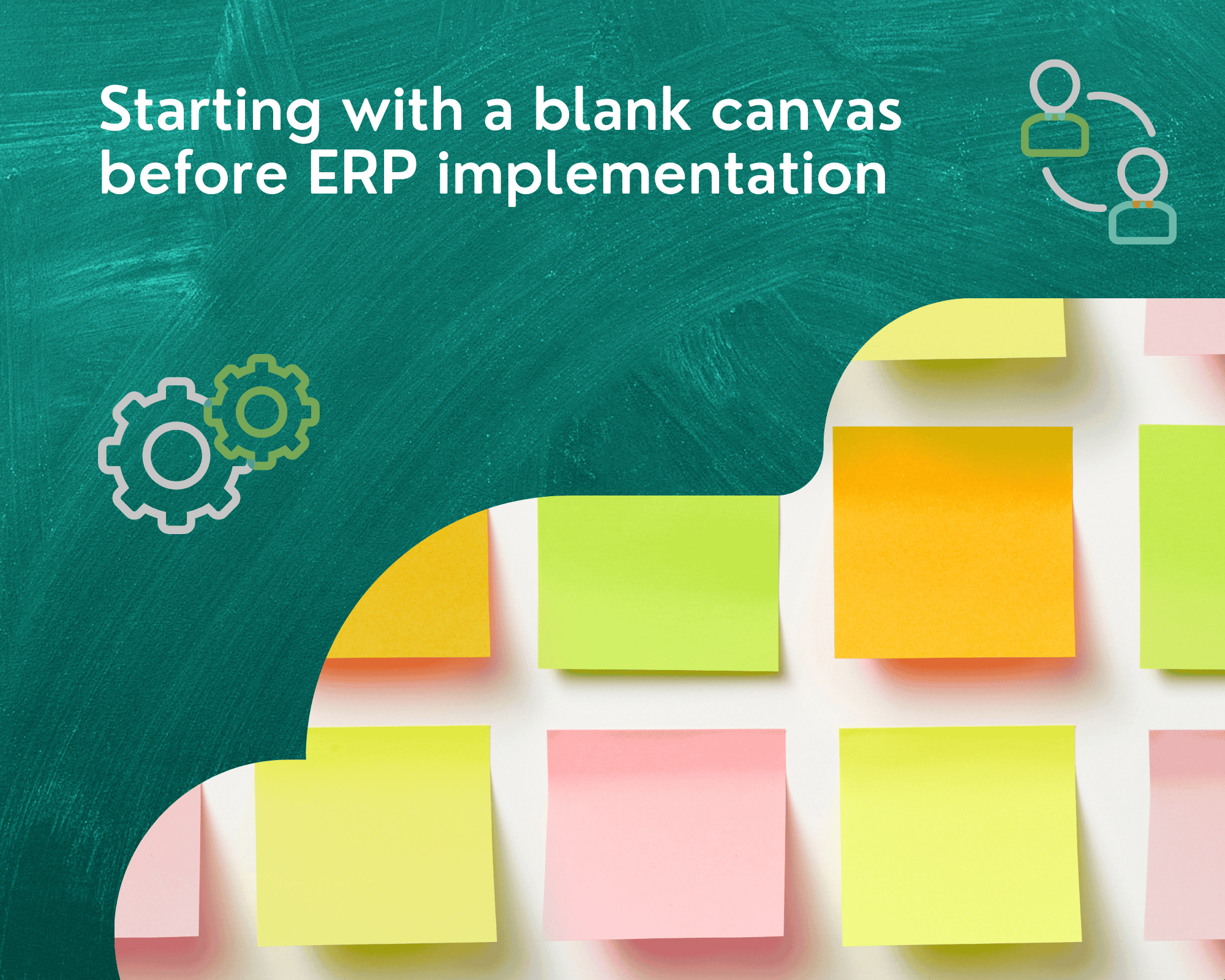 Starting with a blank canvas before ERP implementation