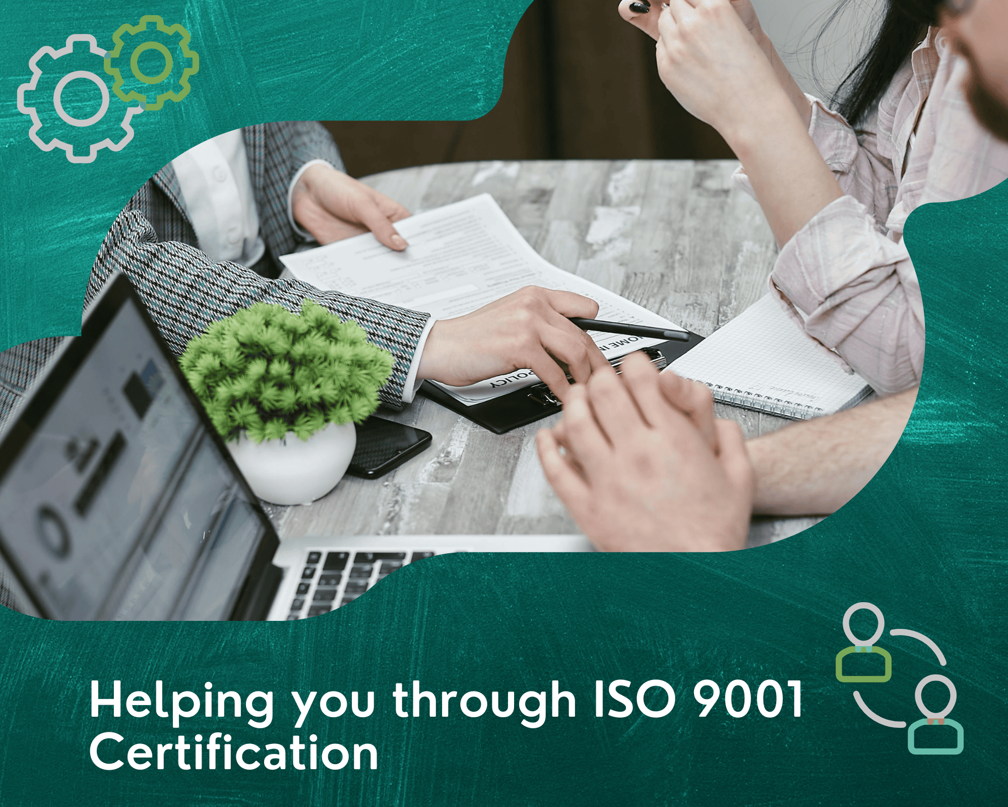 Helping you through ISO 9001 Certification